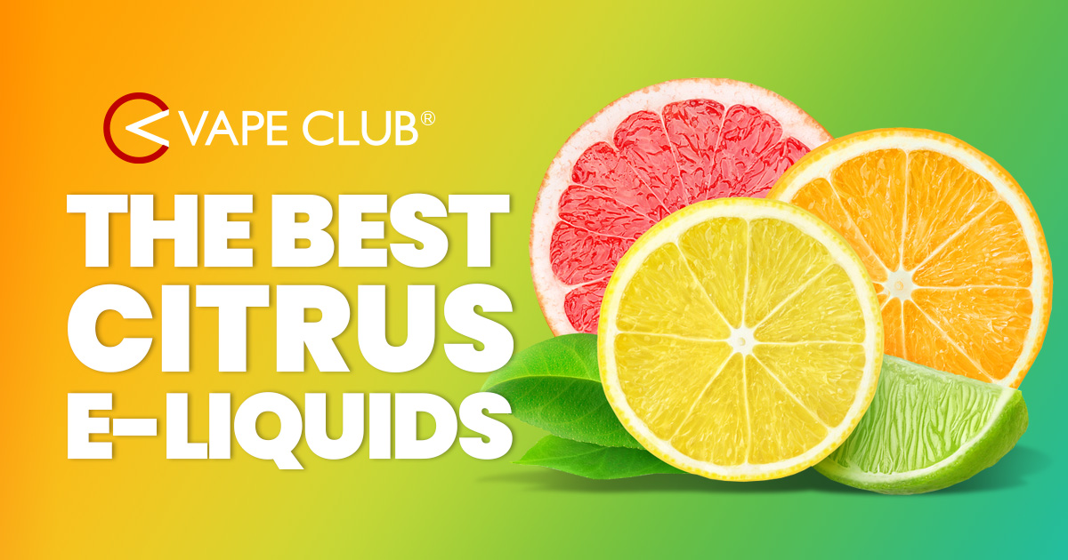 The Best Citrus Vape Juices To Buy In 2023