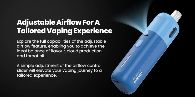 Aspire Fluffi Mini with adjustable airflow. 