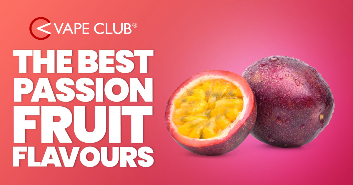 What Are The Best Passion Fruit Flavoured E-Liquids?